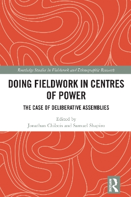 Doing Fieldwork in Centres of Power: The Case of Deliberative Assemblies