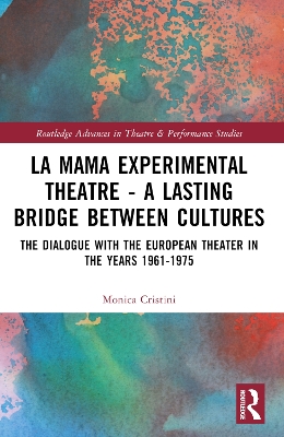 La MaMa Experimental Theatre  A Lasting Bridge Between Cultures: The Dialogue with European Theater in the Years 19611975