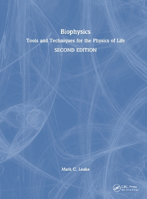 Biophysics: Tools and Techniques for the Physics of Life 2nd edition