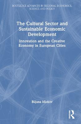 Cultural Sector and Sustainable Economic Development: Innovation and the Creative Economy in European Cities