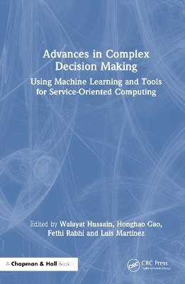 Advances in Complex Decision Making: Using Machine Learning and Tools for Service-Oriented Computing