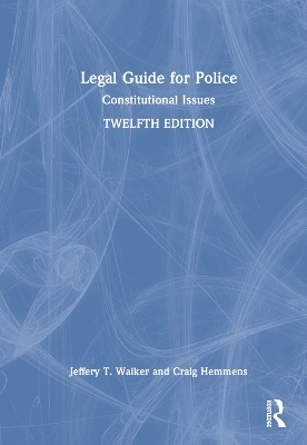 Legal Guide for Police: Constitutional Issues 12th edition