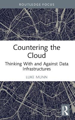 Countering the Cloud: Thinking With and Against Data Infrastructures