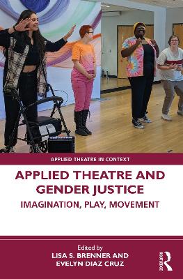 Applied Theatre and Gender Justice: Imagination, Play, Movement