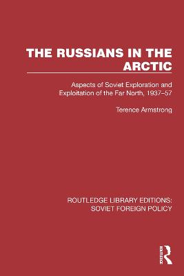 Russians in the Arctic: Aspects of Soviet Exploration and Exploitation of the Far North, 193757