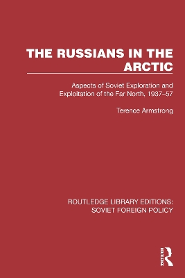 Russians in the Arctic: Aspects of Soviet Exploration and Exploitation of the Far North, 193757