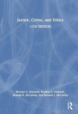 Justice, Crime, and Ethics 11th edition