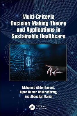Multi-Criteria Decision Making Theory and Applications in Sustainable  Healthcare