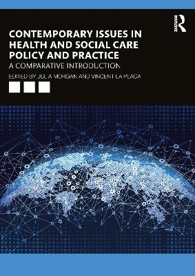 Contemporary Issues in Health and Social Care Policy and Practice: A Comparative Introduction