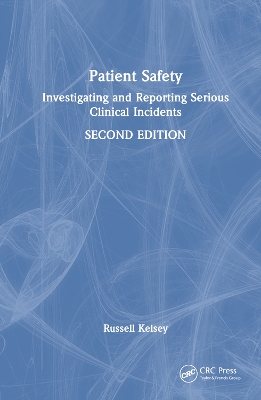 Patient Safety: Investigating and Reporting Serious Clinical Incidents 2nd edition