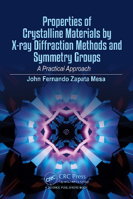 PROPERTIES OF CRYSTALLINE MATERIALS BY X-RAY DIFFRACTION METHODS AND  SYMMETRY GROUPS: A Practical Approach