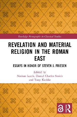 Revelation and Material Religion in the Roman East: Essays in Honor of Steven J. Friesen