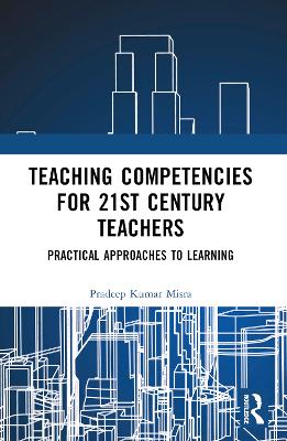 Teaching Competencies for 21st Century Teachers: Practical Approaches to Learning