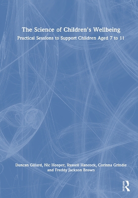 Science of Children's Wellbeing: Practical Sessions to Support Children Aged 7 to 11