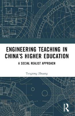 Engineering Teaching in Chinas Higher Education: A Social Realist Approach