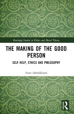 Making of the Good Person: Self-Help, Ethics and Philosophy
