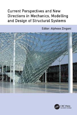 Current Perspectives and New Directions in Mechanics, Modelling and Design  of Structural Systems: Proceedings of The Eighth International Conference on Structural  Engineering, Mechanics and Computation, 5-7 September 2022, Cape Town, South Africa