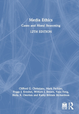 Media Ethics: Cases and Moral Reasoning 12th edition