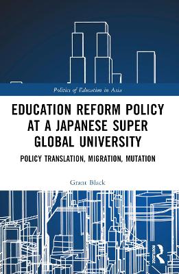 Education Reform Policy at a Japanese Super Global University: Policy Translation, Migration and Mutation