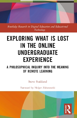 Exploring What is Lost in the Online Undergraduate Experience: A Philosophical Inquiry into the Meaning of Remote Learning