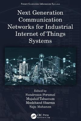 Next Generation Communication Networks for Industrial Internet of Things  Systems