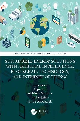 Sustainable Energy Solutions with Artificial Intelligence, Blockchain  Technology, and Internet of Things
