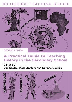 Practical Guide to Teaching History in the Secondary School 2nd edition