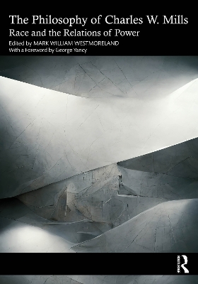 Philosophy of Charles W. Mills: Race and the Relations of Power