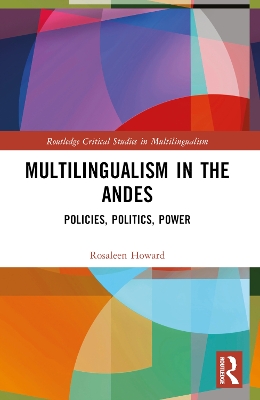 Multilingualism in the Andes: Policies, Politics, Power