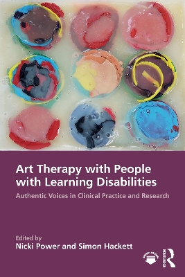 Art Therapy with People with Learning Disabilities: Authentic Voices in Clinical Practice and Research