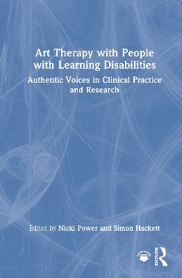 Art Therapy with People with Learning Disabilities: Authentic Voices in Clinical Practice and Research