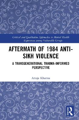 Aftermath of 1984 Anti-Sikh Violence: A Transgenerational Trauma-informed Perspective