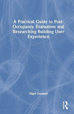 Practical Guide to Post-Occupancy Evaluation and Researching Building User  Experience
