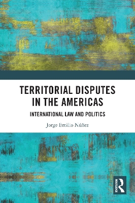 Territorial Disputes in the Americas: International Law and Politics