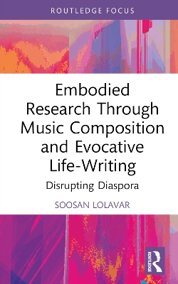 Embodied Research Through Music Composition and Evocative Life-Writing: Disrupting Diaspora