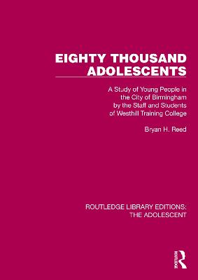 Eighty Thousand Adolescents: A Study of Young People in the City of Birmingham by the Staff and Students  of Westhill Training College