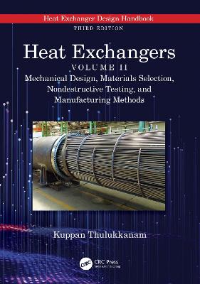 Heat Exchangers: Mechanical Design, Materials Selection, Nondestructive Testing, and  Manufacturing Methods