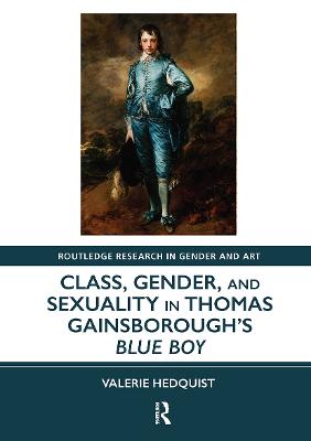 Class, Gender, and Sexuality in Thomas Gainsboroughs Blue Boy