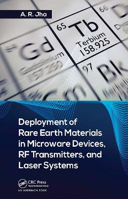 Deployment of Rare Earth Materials in Microware Devices, RF Transmitters,  and Laser Systems