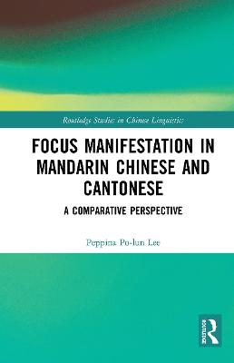 Focus Manifestation in Mandarin Chinese and Cantonese: A Comparative Perspective