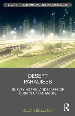 Desert Paradises: Surveying the Landscapes of Dubais Urban Model