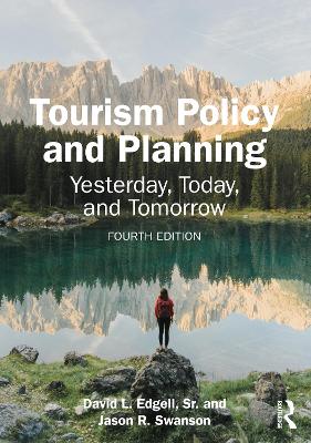 Tourism Policy and Planning: Yesterday, Today, and Tomorrow 4th edition