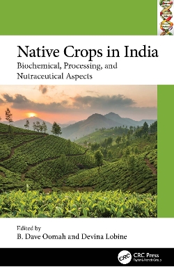 Native Crops in India: Biochemical, Processing, and Nutraceutical Aspects
