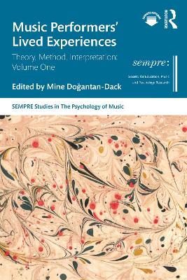 Music Performers' Lived Experiences: Theory, Method, Interpretation: Volume One