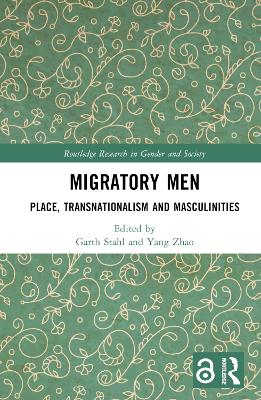 Migratory Men: Place, Transnationalism and Masculinities