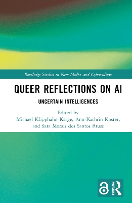 Queer Reflections on AI: Uncertain Intelligences