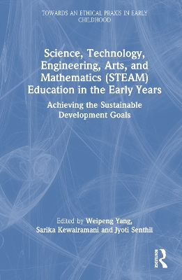 Science, Technology, Engineering, Arts, and Mathematics (STEAM) Education in  the Early Years: Achieving the Sustainable Development Goals