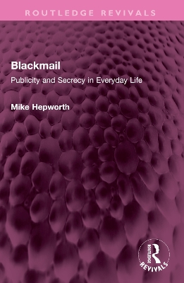 Blackmail: Publicity and Secrecy in Everyday Life
