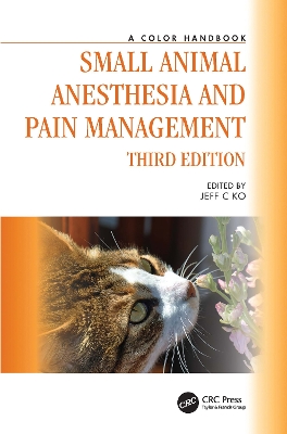 Small Animal Anesthesia and Pain Management: A Color Handbook 3rd edition