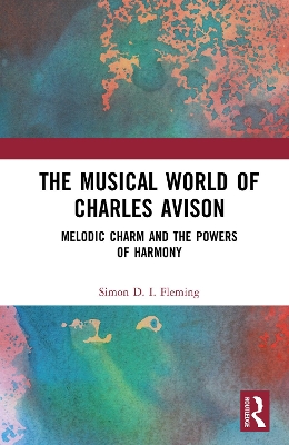 Musical World of Charles Avison: Melodic Charm and the Powers of Harmony